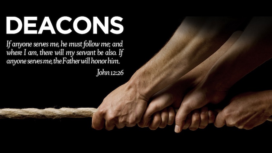 Deacons - Our Servant Leaders 1 Timothy 3:1-13