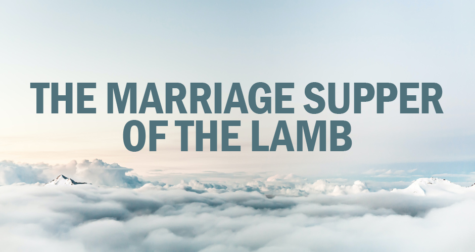 Marriage Supper of the Lamb Revelation 19:6-9