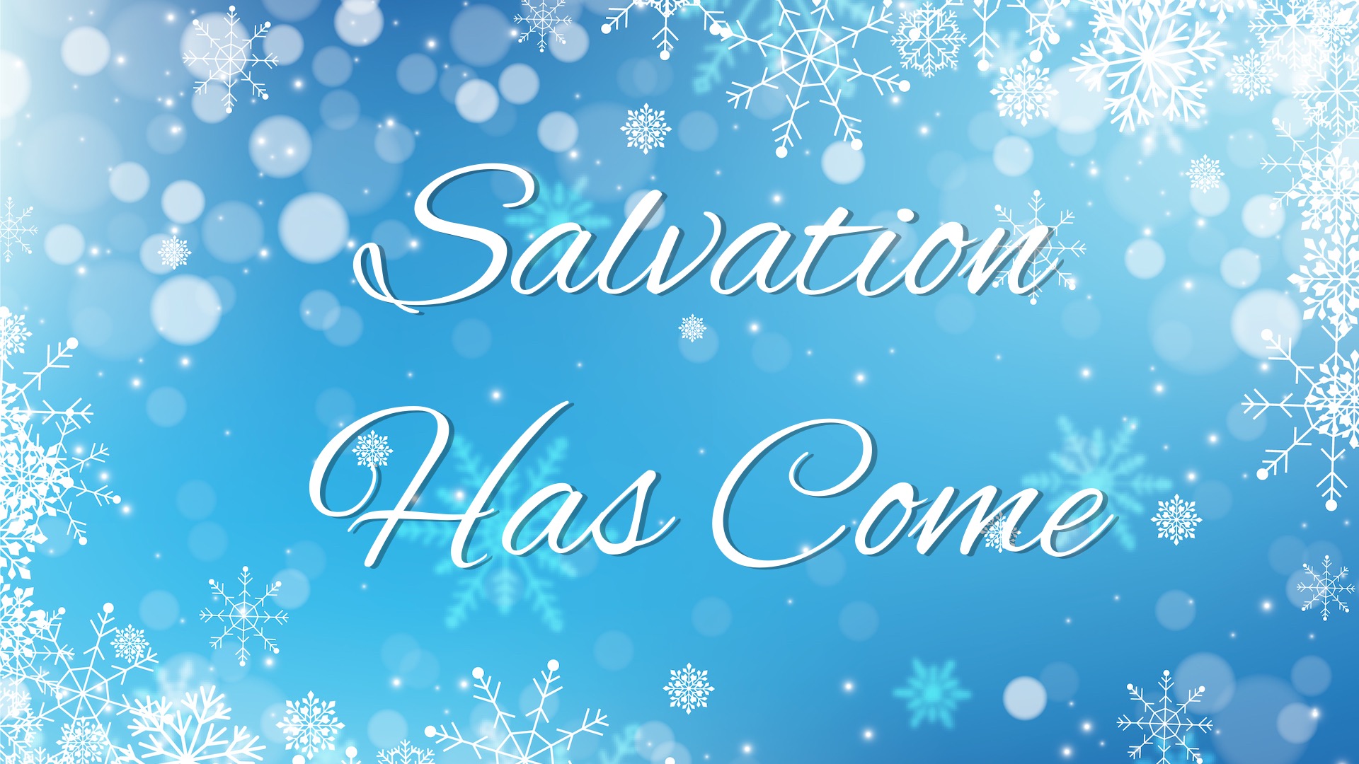Salvation Has Come! Martha and Mary Luke 10